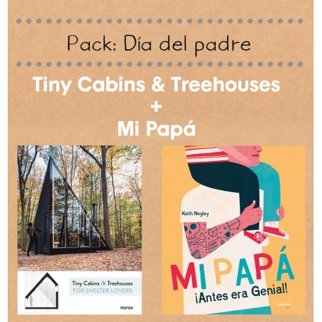 PACK  MI PAPÁ + TINY CABINS & TREEHOUSES