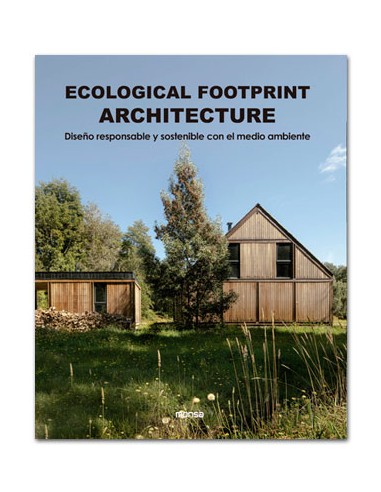 ECOLOGICAL FOOTPRINT ARCHITECTURE. Diseño responsable y sostenible con el medio ambiente