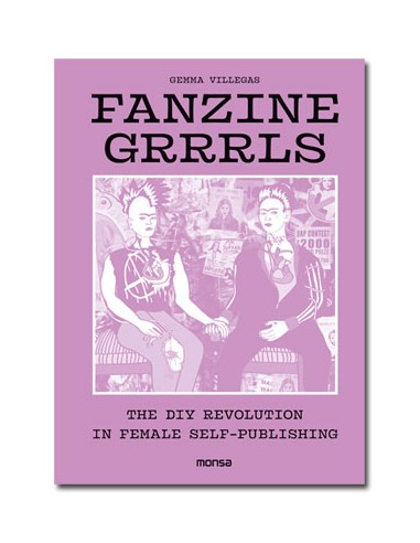 FANZINE GRRRLS. The DIY revolution in female self-publishing